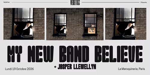 MY NEW BAND BELIEVE + Jasper Llewellyn | La Maroquinerie, Paris