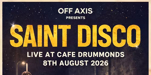 Saint Disco (+ The Collusion) - Caf\u00e8 Drummonds