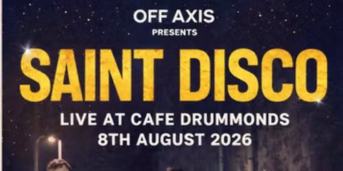 Saint Disco (+ The Collusion) - Caf\u00e8 Drummonds