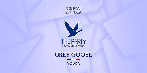 InfoMilano | DESIGN WEEK 2026 Grey Goose - The Party | INGRESSO OMAGGIO