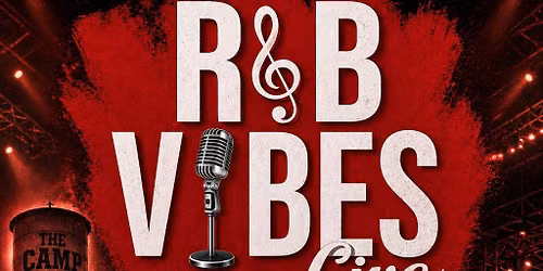 R&B VIBES LIVE FAREWELL Celebration at The Camp