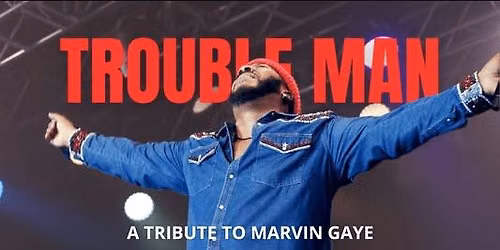 Trouble Man: A Tribute to Marvin Gaye