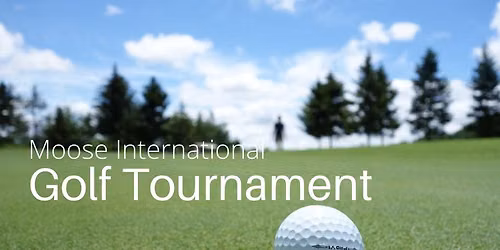 Moose International Golf Tournament