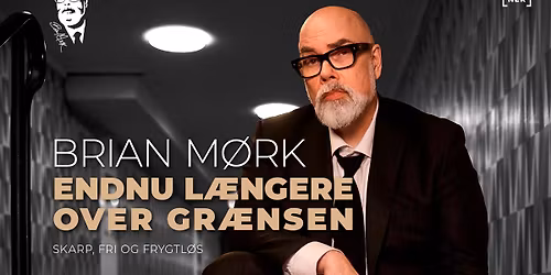 Brian M\u00f8rk - Endnu L\u00e6ngere Over Gr\u00e6nsen | Comedy House