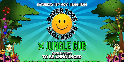 Raver Tots x Jungle Cub Bournemouth