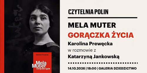 Czytelnia POLIN: \u201eMela Muter. Gor\u0105czka \u017cycia\u201d