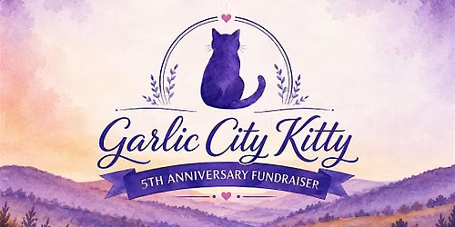 Garlic City Kitty Rescue 5th Anniversary Fundraiser
