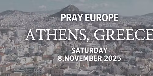 PRAY Europe - Athens, Greece