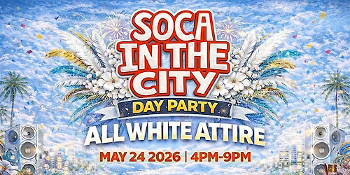 SOCA IN THE CITY LA (ALL WHITE DAY PARTY)