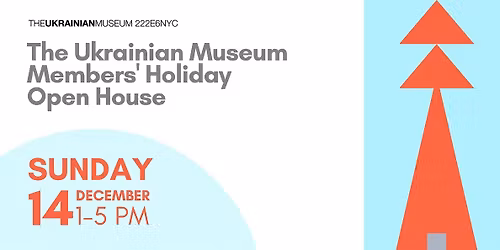 The Ukrainian Museum Members' Holiday Open House