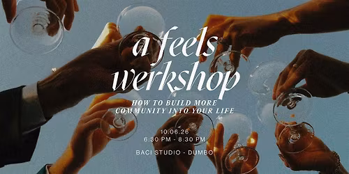 a feels werkshop: how to build more community into your life
