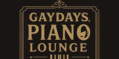 GayDays\u00ae Piano Lounge  (Free) \u2728 A new, elevated experience