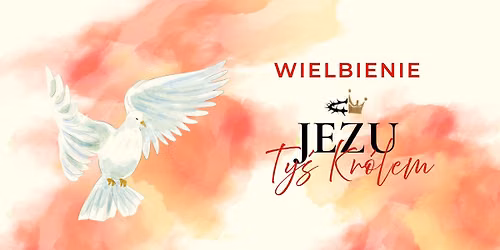 Wielbienie \u201eJezu, Tys\u0301 Kro\u0301lem\u201d