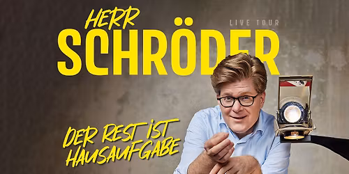 Herr Schr\u00f6der \u2022 Der Rest ist Hausaufgabe \u2022 Dortmund
