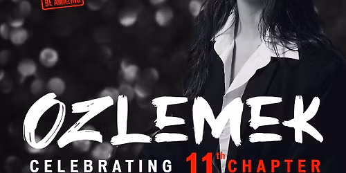 Celebrating 11th CHAPTER w\/ special guest OZLEMEK