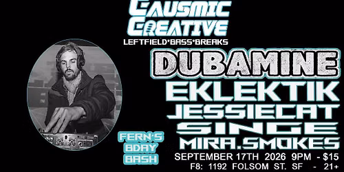 CC PRESENTS: DUBAMINE - EKLEKTIK - JESSIECAT - SINGE - MIRA.SMOKES