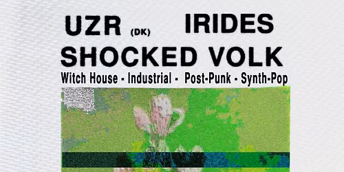 UZR (dk) + Irides + Shocked Volk