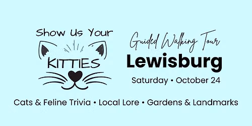Show Us Your Kitties Lewisburg Walking Tour