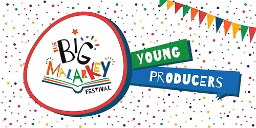 Big Malarkey Young Producers