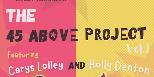 The 45 Above Project - Vol 1