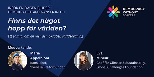 Finns det n\u00e5got hopp f\u00f6r v\u00e4rlden? \u2013 ett samtal om en mer demokratisk v\u00e4rldsordning
