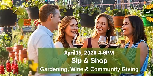 Spring Sip & Shop: Gardening, Wine & Community Giving
