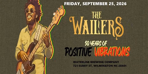 THE WAILERS - 50 Years of Positive Vibrations