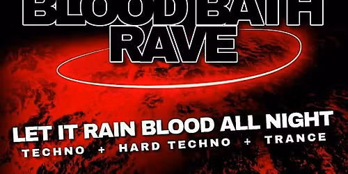 New Years Blood Bath Rave - Techno Fest