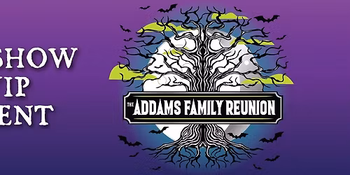 PRESHOW VIP EVENT: The Addams Family Reunion
