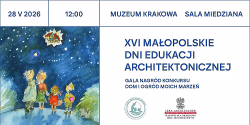 XVI edycja Ma\u0142opolskich Dni Edukacji Architektonicznej