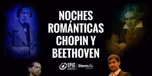 Noches Rom\u00e1nticas: Chopin y Beethoven