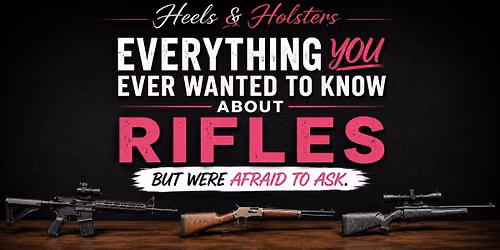 Heels & Holsters Meeting: Rifle Night!
