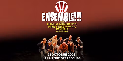 ENSEMBLE !!! > MANU et GUIZMO (TRYO), MIKE et RIKE (SINSEMILIA), VANUPIE ...