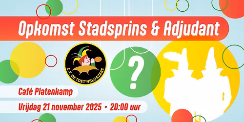 Opkomst Stadsprins & Adjudant 2026