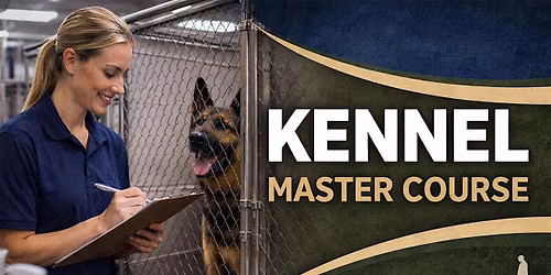 NOW ENROLLING \u2014 KENNEL MASTER COURSE