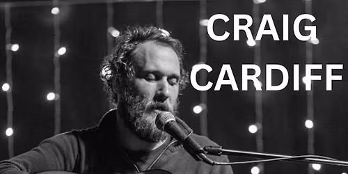 Craig Cardiff February 14 - SOLD OUT!!