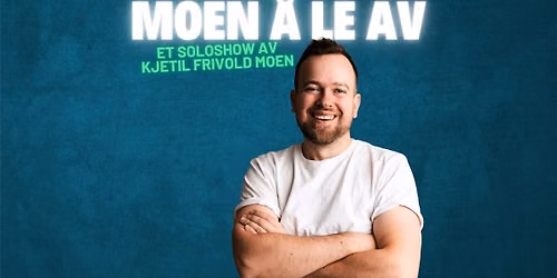 MOEN \u00c5 LE AV - Et soloshow av Kjetil F Moen - Nieu Torshov - OSLO