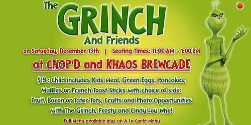 Grinch & Friends at Chop'd + Khaos Brewcade