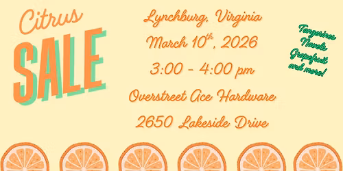 Citrus Sale - Coming to Lynchburg, VA from 3:00 - 4:00 pm at Overstreet Ace Hardware 