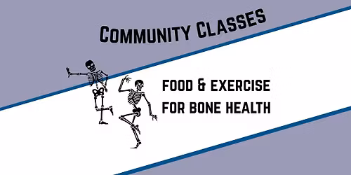 Community Classes: Food and Exercise for Bone Health