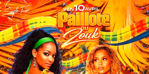 PAILLOTE DU ZOUK\ud83c\udf34X DIEGO 971 X SINGLE FIN - 10 AVRIL