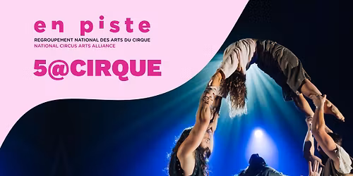 5@Cirque | Lancement du site Web d'En Piste