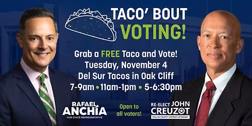 Grab a Taco & Vote with Rep. Anchia and DA Creuzot!