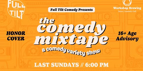 Full Tilt Comedy Present: Comedy Mixtape \/\/ The Workshop