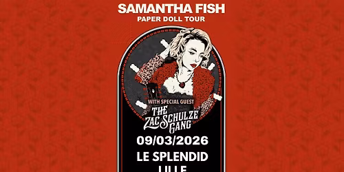 SAMANTHA FISH - Paper Doll World Tour | Special Guest: The Zac Schulze Gang | LILLE
