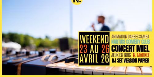 Weekend du 23 au 26 avril : Samba, Comedy Club, MIEL, Jeux en Bois, N. Market, DJ Version Papier