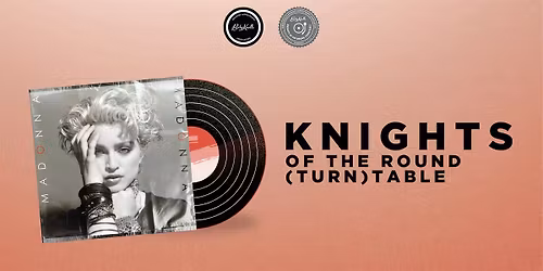 Knights of the Round (Turn)Table ft. Madonna