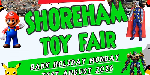 Shoreham Toy and Comic Fair - BANK HOLIDAY MONDAY!