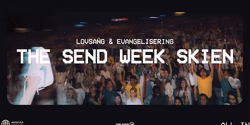 Lovsang & Evangelisering - The Send Week Skien 
