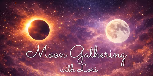 \ud83c\udf19 Moon Gathering with Lori Petty \u2728